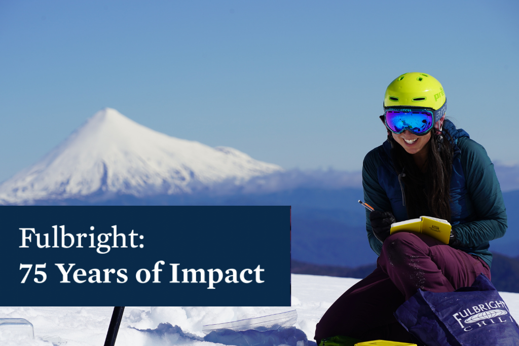 Photo of a woman doing research on a snowy mountain. Blue box with text says Fulbright: 75 Years of Impact